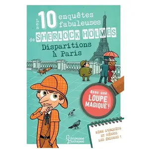 Larousse Jeunesse Les 10 enquêtes fabuleuses de Sherlock Holmes - Disparitions à Paris