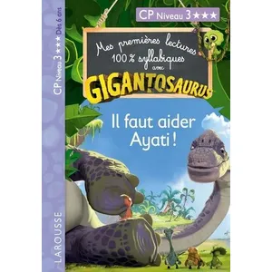 ISBN GIGANTOSAURUS 1ères lectures CP N3 il faut aider Ayati !: CP Niveau 3 pas cher