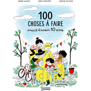 Comparateur de prix : Larousse 100 choses à faire avant d'avoir 10 ans Virginie Aladjidi, Caroline Pellissier, Aurélie Guillerey