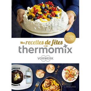 Larousse Thermomix Recettes de fêtes !
