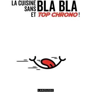 Larousse La cuisine sans bla bla et top chrono ! pas cher