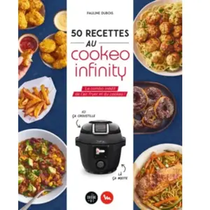 50 recettes au Cookeo infinity - Pauline Dubois-Platet - Dessain Et To... pas cher