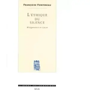 ISBN Seuil L'ethique Du Silence - Wittgenstein Et Lacan pas cher