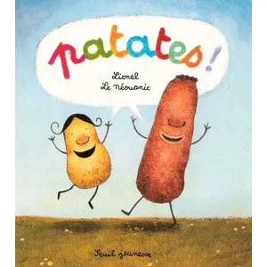 Seuil Jeunesse Patates ! Lionel Le Néouanic (Auteur) pas cher