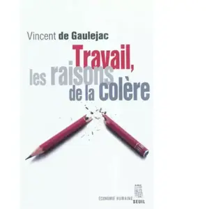 ISBN Travail, les raisons de la colère Vincent de Gauléjac pas cher