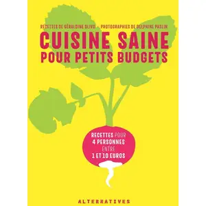 Alternatives Cuisine saine pour petits budgets
