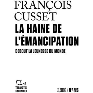 Gallimard La Haine de l'émancipation pas cher