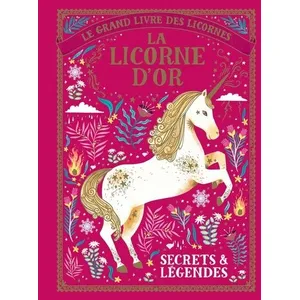 ISBN Le grand livre des licornes - La licorne d'Or pas cher