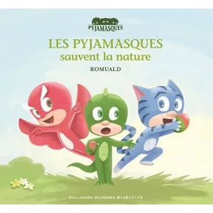 Gallimard jeunesse Les Pyjamasques sauvent la nature