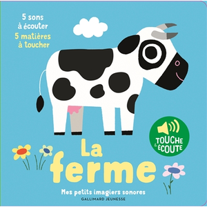 ISBN La ferme - Mes petits imagiers sonores Touche & Ecoute - Dès 1 an pas cher