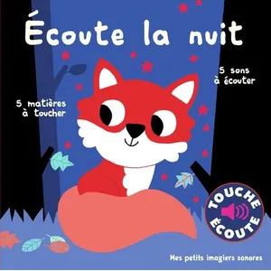 ISBN Ecoute la nuit - Mes petits imagiers sonores Touche & Ecoute - Dès 1 an pas cher