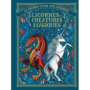ISBN Le grand livre des licornes - Licornes et créatures magiques pas cher