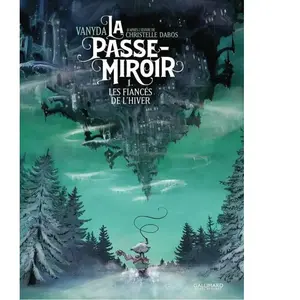 La Passe-Miroir - Tome 1 - Les Fiancés De L'hiver pas cher