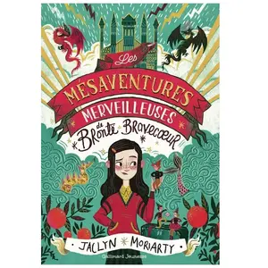Gallimard jeunesse Les Mésaventures merveilleuses de Brontë Bravecoeur (Broché) pas cher