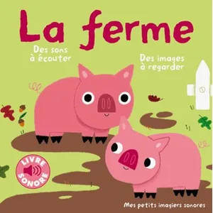 ISBN La ferme : 6 sons à écouter, 6 images à regarder Marion Billet pas cher