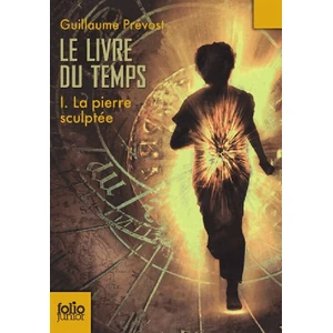 ISBN Folio Junior Le livre du temps. Vol. 1. La pierre sculptée Guillaume Prévost pas cher
