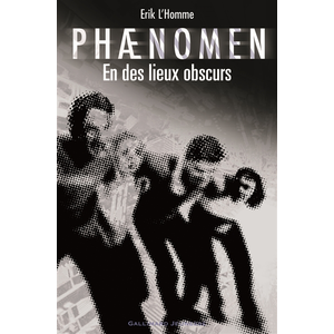Comparateur de prix : Gallimard Jeunesse Phaenomen. Vol. 3. En des lieux obscurs Erik L'Homme