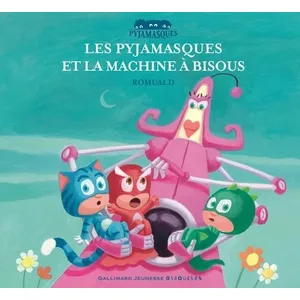 Gallimard jeunesse Les Pyjamasques. Vol. 10. Les Pyjamasques et la machine à bisous Romuald