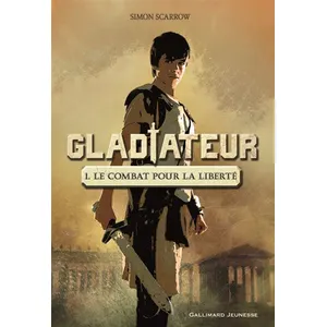 ISBN Gallimard jeunesse Gladiateur. Vol. 1. Le combat pour la liberté Simon Scarrow pas cher