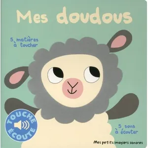 ISBN Mes doudous - Mes petits imagiers sonores Touche & Ecoute - Dès 1 an pas cher