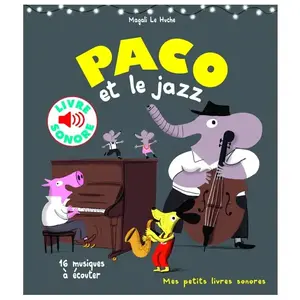 Comparateur de prix : Gallimard Jeunesse Musique Paco et le jazz - Mes petits livres sonores - Dès 3 ans