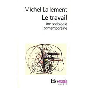 ISBN Gallimard Le travail : une sociologie contemporaine Michel Lallement pas cher
