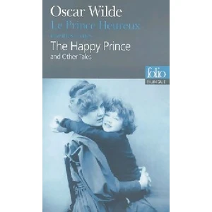 ISBN Folio The happy prince : and other tales. Le prince heureux : et autres contes Oscar Wilde pas cher