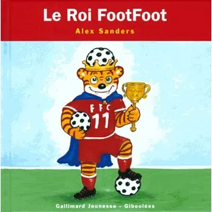 Comparateur de prix : Le Roi FootFoot Alex Sanders (Auteur)