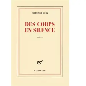 GALLIMARD Des corps en silence Valentine Goby pas cher