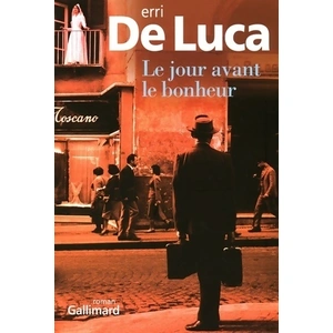 ISBN GALLIMARD Le jour avant le bonheur Erri De Luca pas cher