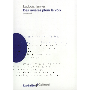 ISBN L'arbalete Gallimard Des Rivières plein la voix pas cher