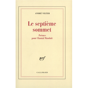 ISBN GALLIMARD Le septième sommet : poèmes pour Chantal Mauduit André Velter pas cher