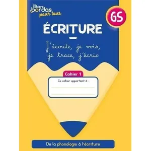 Ecriture GS 1+2 - Les cahiers Bordas pour tous pas cher