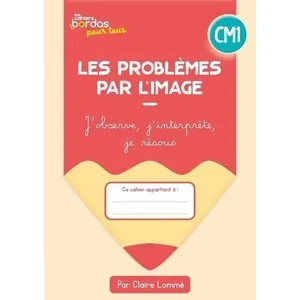 Bordas Editions Les Problèmes Par L'image Cm1 - J'observe, J'interprète, Je Résous pas cher