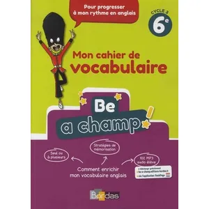 Comparateur de prix : Bordas Be a champ : 6e - mon cahier de vocabulaire (édition 2018)
