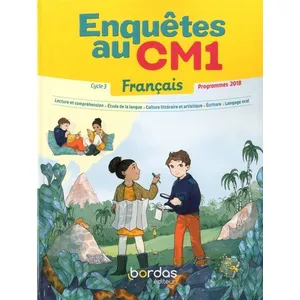 Comparateur de prix : Bordas Enquêtes au CM1 - français - cycle 3 - manuel de l'élève - programmes 2018 (édition 2019)