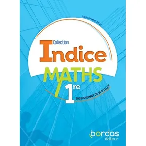 Comparateur de prix : Bordas Mathématiques 1re Enseignement de spécialité Indice : Livre de l'élève