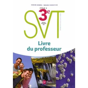 Comparateur de prix : Bordas SVT, sciences et vie de la Terre 3e, cycle 4 : nouveau programme 2016 : livre du professeur