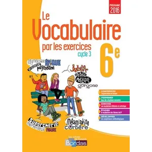 Comparateur de prix : Bordas Le vocabulaire par les exercices 6E 2017 - Cahier d'exercices (Broché)
