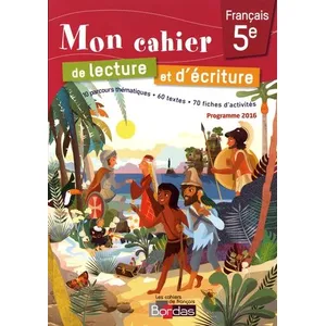 Bordas Mon cahier de lecture et d'écriture Français 5e 2017 Cahier d'exercices pas cher