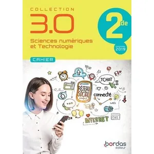 Bordas Collection 3.0 Sciences Numériques et Technologie 2de - Cahier élève 2020 pas cher