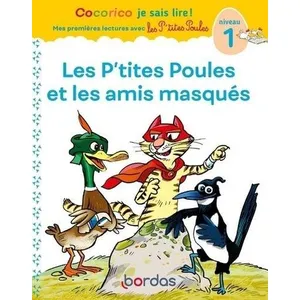 Bordas Editions Cocorico Je sais lire! 1ères lectures avec les P'tites Poules-Les P'tites Poules & les amis masqués