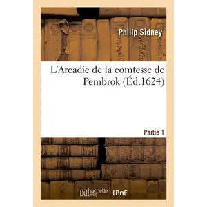 L'Arcadie de la comtesse de Pembrok. Partie 1 pas cher