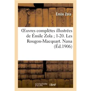 Comparateur de prix : Oeuvres complètes illustrées de Émile Zola 1-20. Les Rougon-Macquart. ...