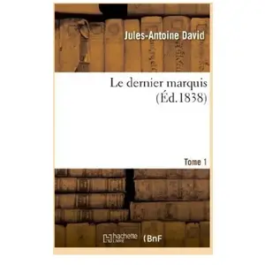 Le dernier marquis. Tome 1 pas cher