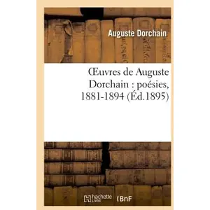 Comparateur de prix : Oeuvres de Auguste Dorchain : poésies, 1881-1894