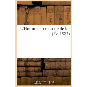 Comparateur de prix : Hachette Bnf L'Homme au masque de fer (Éd.1883)