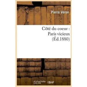 Côté du coeur : Paris vicieux (Éd.1880) pas cher