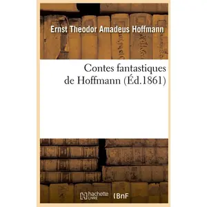 Comparateur de prix : Contes fantastiques de Hoffmann (Éd.1861)