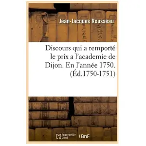 Discours qui a remporté le prix a l'academie de Dijon. En l'année 1750... pas cher